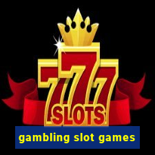 gambling slot games