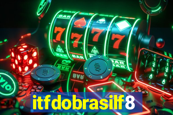 itfdobrasilf8