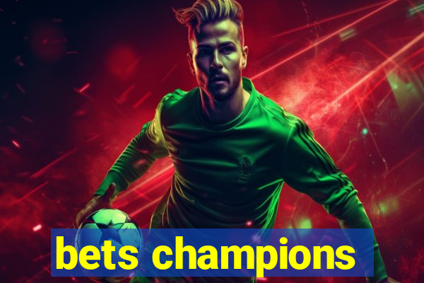 bets champions