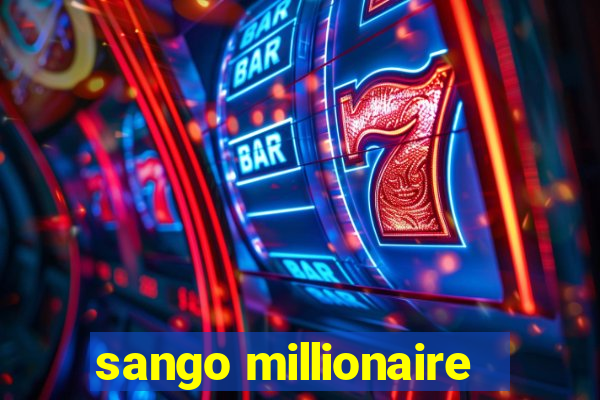 sango millionaire