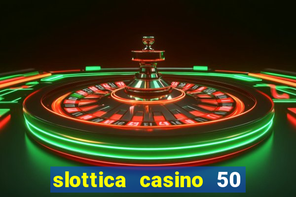 slottica casino 50 free spins