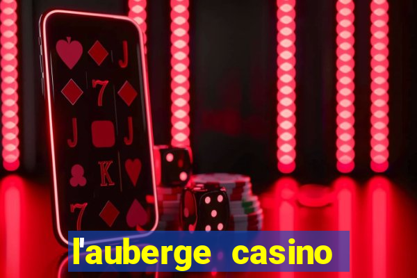 l'auberge casino and hotel