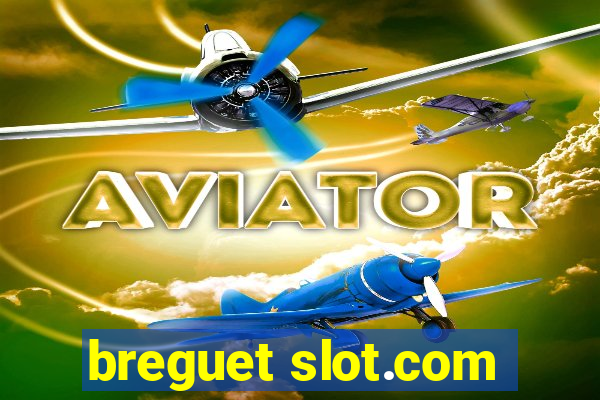 breguet slot.com