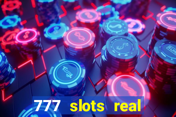 777 slots real money app