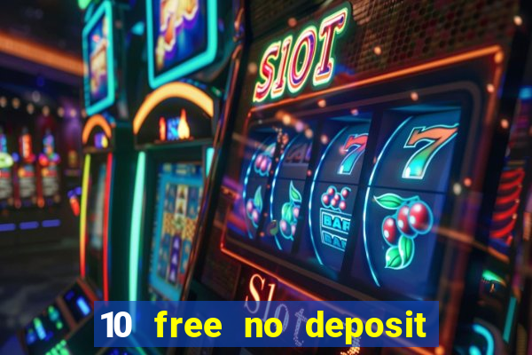 10 free no deposit casino uk 2019