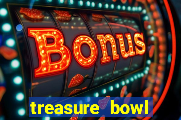 treasure bowl melhor horário para jogar