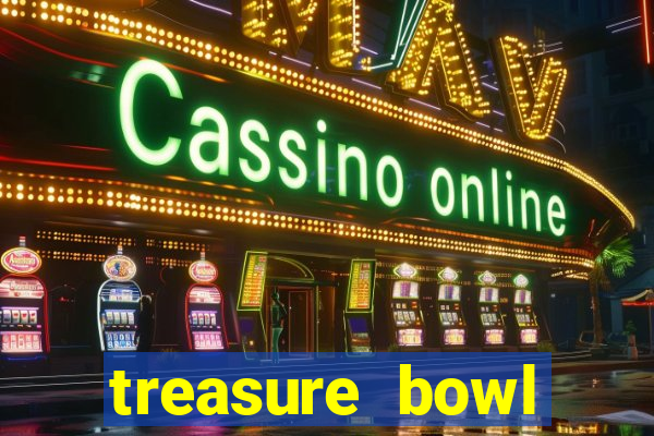 treasure bowl melhor horário para jogar