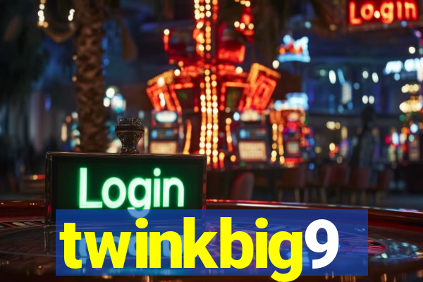 twinkbig9