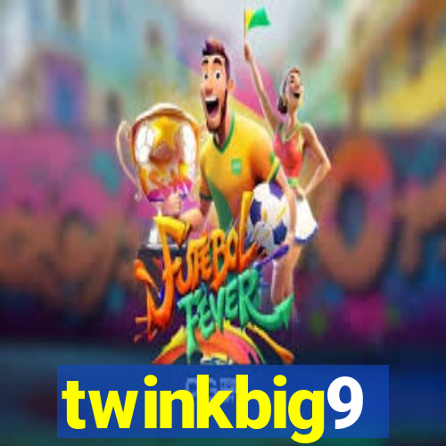 twinkbig9