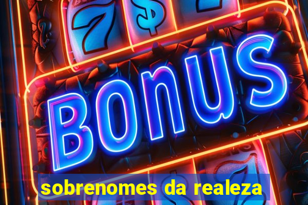 sobrenomes da realeza