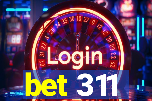 bet 311