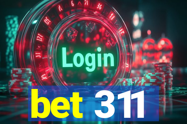 bet 311