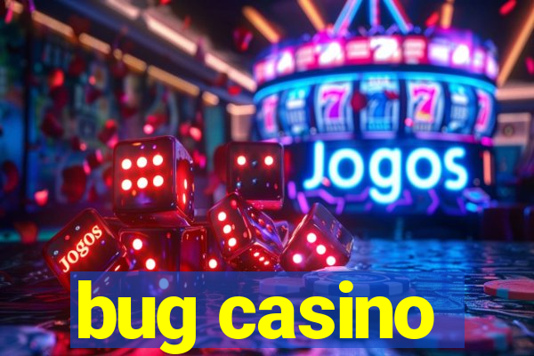 bug casino