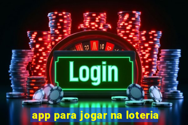 app para jogar na loteria