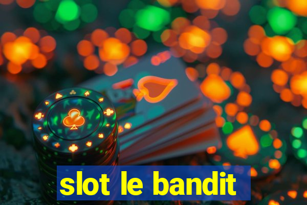 slot le bandit