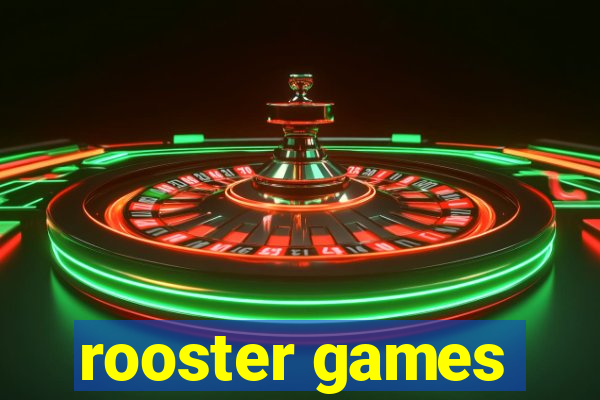 rooster games