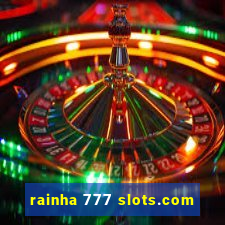 rainha 777 slots.com