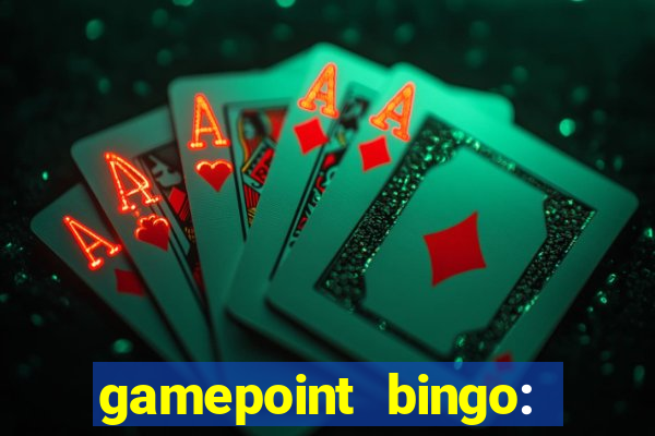 gamepoint bingo: jogo de bingo