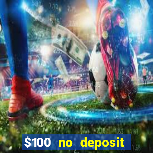 $100 no deposit mobile casino