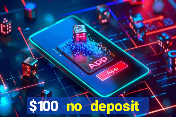 $100 no deposit mobile casino