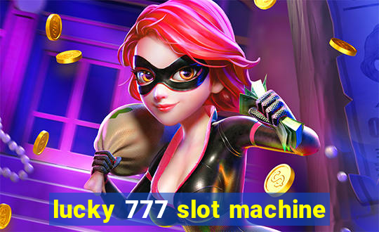 lucky 777 slot machine