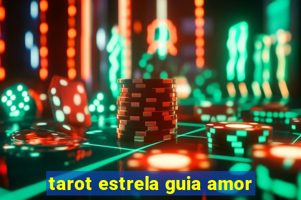 tarot estrela guia amor