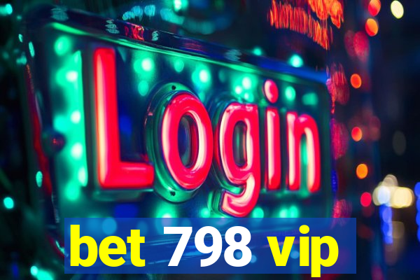 bet 798 vip