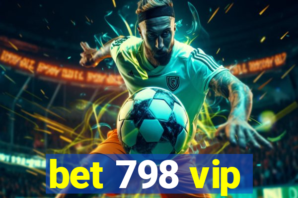 bet 798 vip