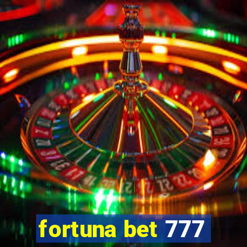 fortuna bet 777