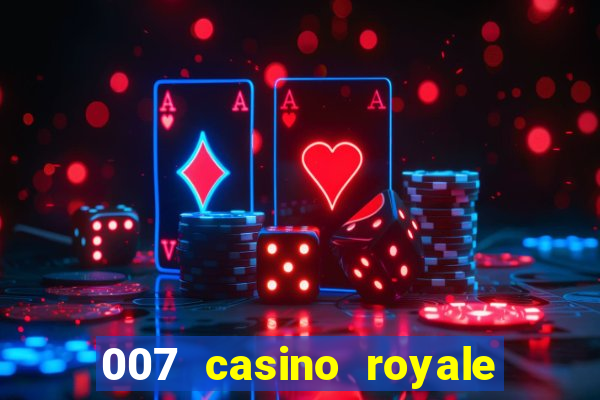 007 casino royale 007 spectre