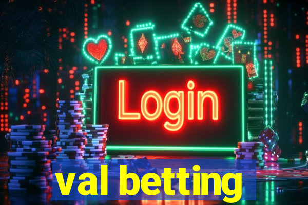 val betting