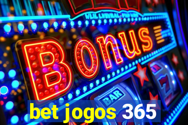 bet jogos 365