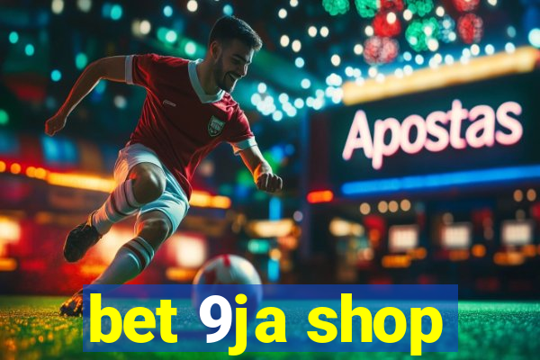 bet 9ja shop