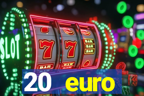 20 euro startguthaben casino