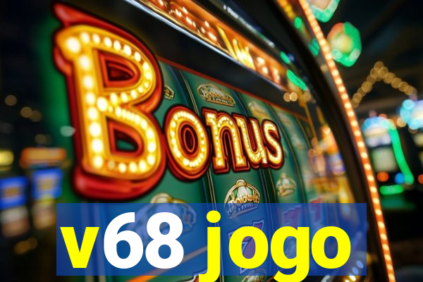 v68 jogo