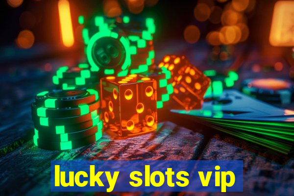 lucky slots vip