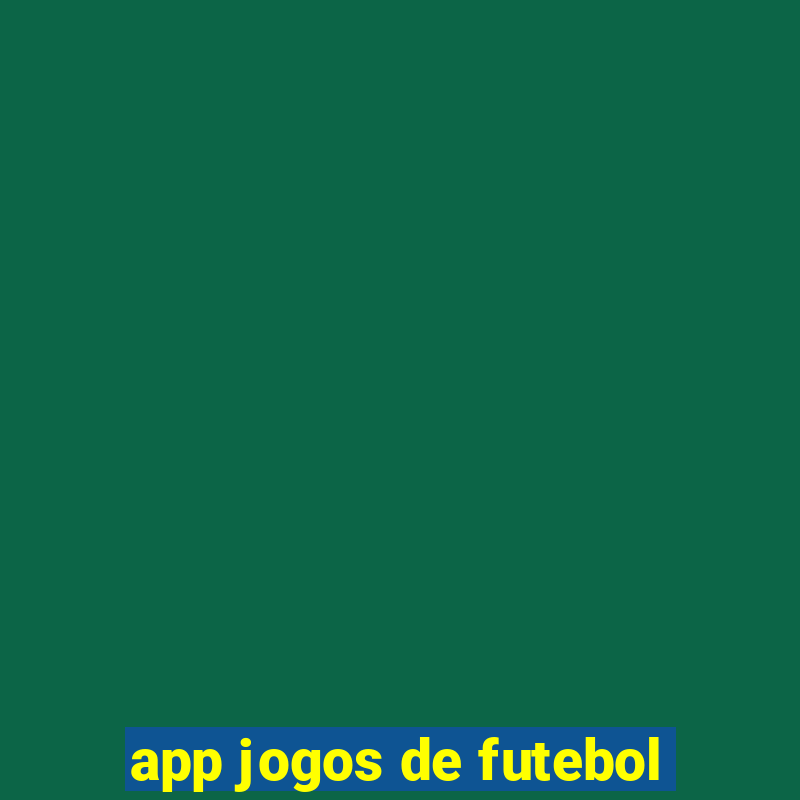 app jogos de futebol