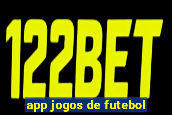 app jogos de futebol