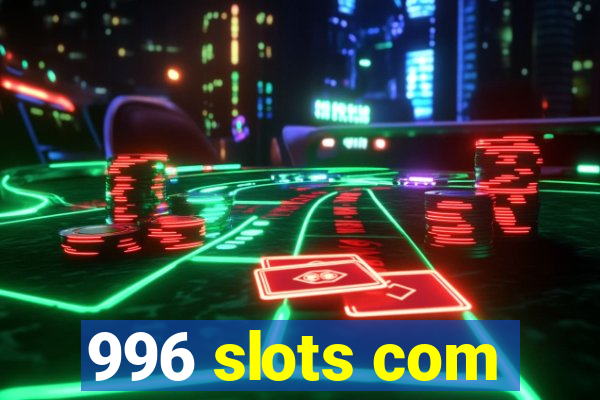 996 slots com