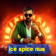 ice spice nua