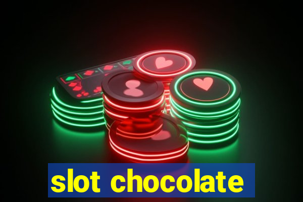 slot chocolate