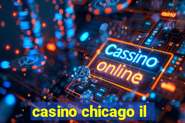 casino chicago il