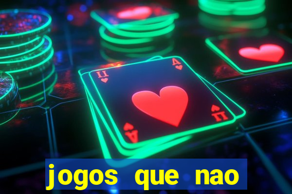 jogos que nao precisa colocar dinheiro