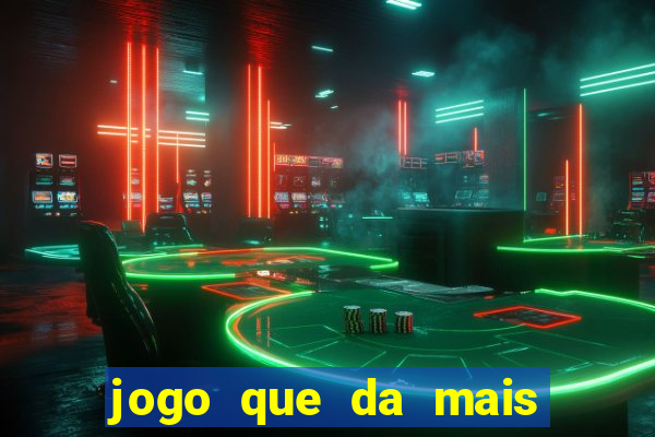 jogo que da mais dinheiro na betano