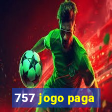 757 jogo paga