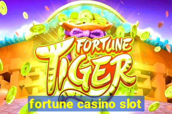 fortune casino slot