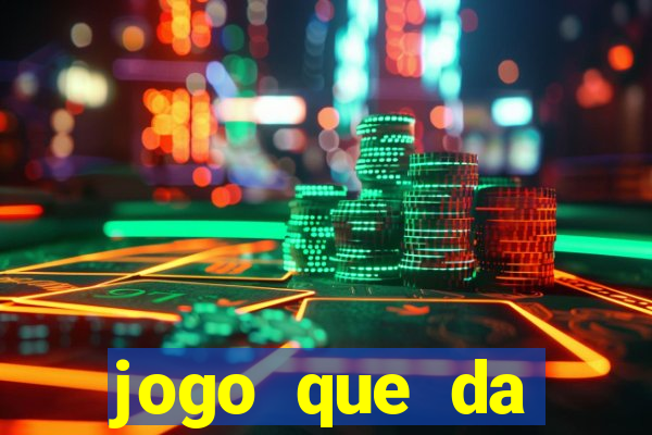 jogo que da dinheiro gratis