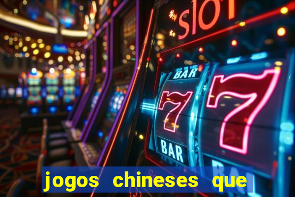 jogos chineses que d?o dinheiro