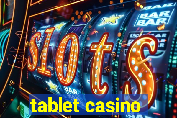 tablet casino