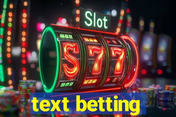 text betting